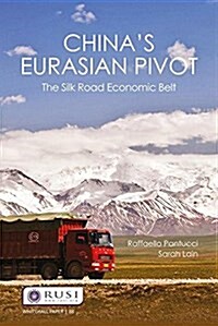 China’s Eurasian Pivot : The Silk Road Economic Belt (Paperback)