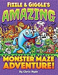 Fizzle & Giggles Amazing Monster Maze Adventure! (Paperback)