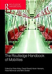 The Routledge Handbook of Mobilities (Paperback)