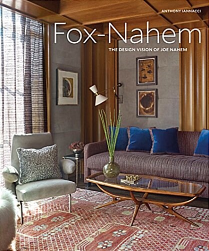 Fox-Nahem: The Design Vision of Joe Nahem (Hardcover)