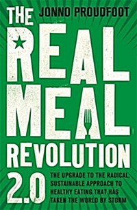 The Real Meal Revolution 2.0 : The Upgrade to the Radical, Sustainable Approach to Healthy Eating That Has Taken the World by Storm (Paperback)