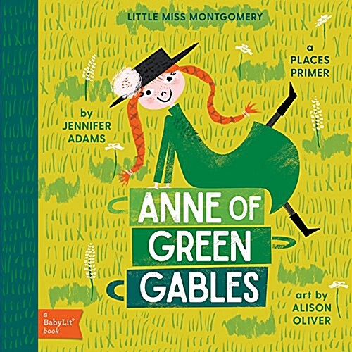 Anne of Green Gables: A Babylit(r) Places Primer (Board Books)