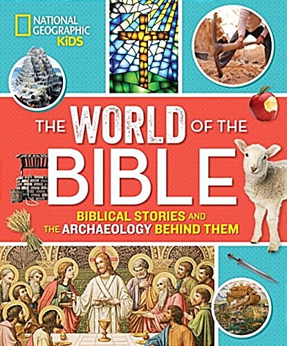 The World of the Bible: Biblical Stories and the Archaeology Behind Them (Library Binding)