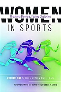 Women in Sports [2 Volumes]: Breaking Barriers, Facing Obstacles (Hardcover)