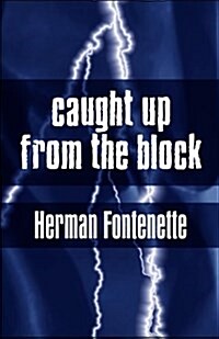 Caught Up from the Block (Paperback)