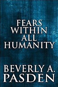 Fears Within All Humanity (Paperback)