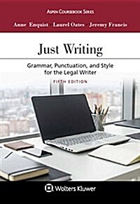 Just Writing: Grammar, Punctuation, and Style for the Legal Writer [Connected eBook with Study Center] (Paperback, 5)