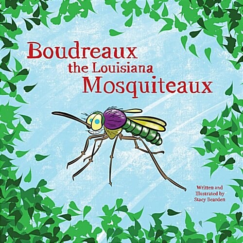Boudreaux the Louisiana Mosquiteaux (Paperback)