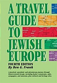 A Travel Guide to Jewish Europe: Fourth Edition (Paperback)