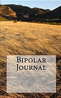 Bipolar Journal: A Monthly Journal for Managing Life with Bipolar Disorder (Paperback)