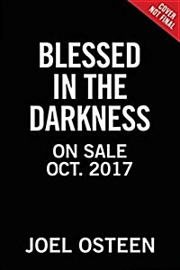 Blessed in the Darkness: How All Things Are Working for Your Good (Hardcover)