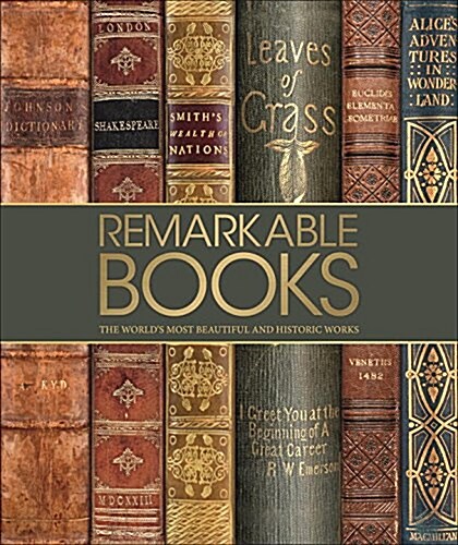 Remarkable Books: The Worlds Most Historic and Significant Works (Hardcover)