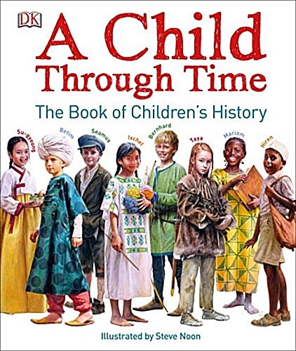 A Child Through Time: The Book of Childrens History (Hardcover)