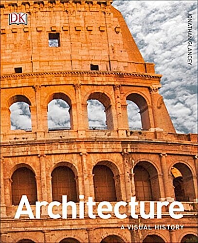 Architecture: A Visual History (Hardcover)