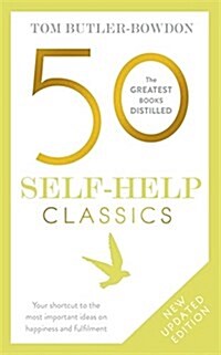 50 Self-Help Classics : Your Shortcut to the Most Important Ideas on Happiness and Fulfilment (Paperback)