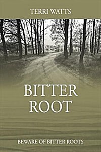 Bitter Root: Beware of Bitter Roots (Paperback)