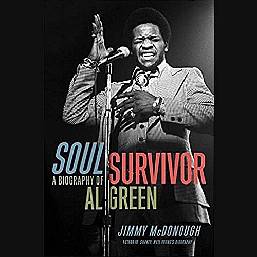 Soul Survivor: A Biography of Al Green (Audio CD)