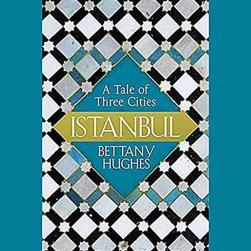 Istanbul: A Tale of Three Cities (Audio CD)