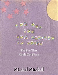 The Day the Sun Refused to Shine: The Sun That Would Not Shine (Paperback)