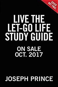 Live the Let-Go Life Study Guide: Breaking Free from Stress, Worry, and Anxiety (Paperback)
