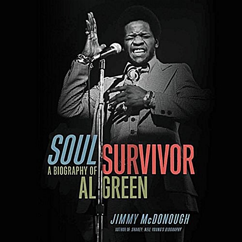 Soul Survivor Lib/E: A Biography of Al Green (Audio CD)