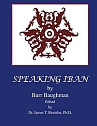 Speaking Iban: REV. Dr. James T. Reuteler (Paperback)