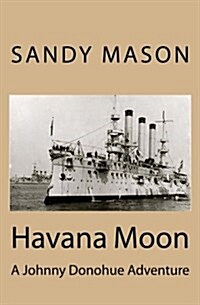 Havana Moon: A Johnny Donohue Adventure (Paperback)