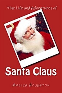 The Life and Adventures of Santa Claus (Paperback)
