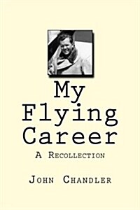 My Flying Career: A Recollection (Paperback)