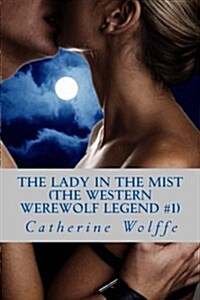 The Lady in the Mist (the Western Werewolf Legend #1) (Paperback)