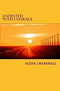 Anointed with Courage (Paperback)