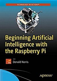 Beginning Artificial Intelligence with the Raspberry Pi (Paperback)
