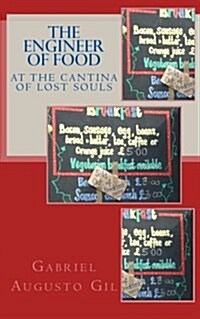 The Engineer of Food at the Cantina of Lost Souls (Paperback)