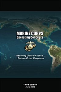 Marine Corps Operating Concepts: Assuring Littoral Access ... Proven Crisis Response (Paperback)