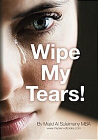 Wipe My Tears!: Between Us Only! (Paperback)