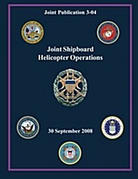 Joint Shipboard Helicoptor Operations: 30 September 2008 (Paperback)