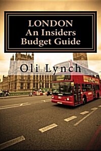London: An Insiders Budget Guide (Paperback)