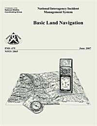 Basic Land Navigation: National Interagency Incident Management System (Paperback)