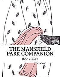 The Mansfield Park Companion: Includes Study Guide, Historical Context, Biography Andcharacter Index (Paperback)