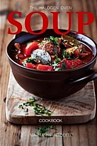 The Halogen Oven Soup Cookbook (Paperback)