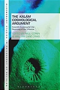 The Kalam Cosmological Argument, Volume 2: Scientific Evidence for the Beginning of the Universe (Hardcover)