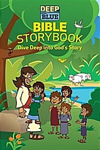 Deep Blue Bible Storybook: Dive Deep Into Gods Story (Hardcover)