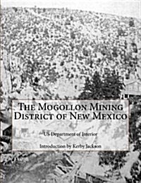 The Mogollon Mining District of New Mexico (Paperback)