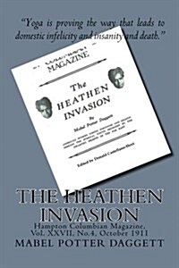 The Heathen Invasion: Hampton Columbian Magazine, Vol. XXVII, No.4, October 1911 (Paperback)