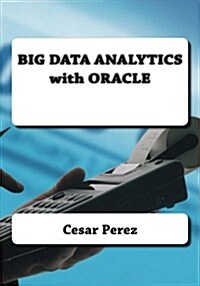 Big Data Analytics with Oracle (Paperback)