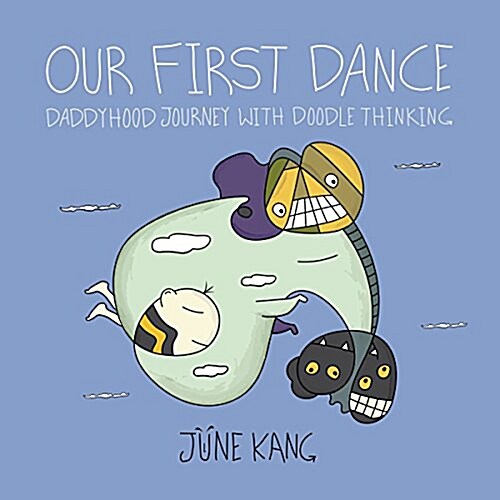 Our First Dance: Daddyhood Journey with Doodle Thinking (Hardcover)