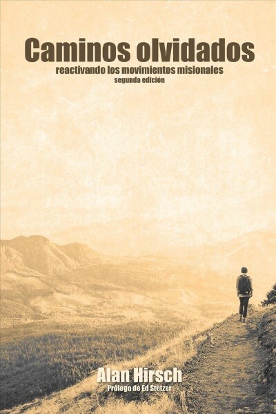 Caminos Olvidados: Reactivando Los Movimientos Apostolicos (Segunda Edicion) (Paperback, Revised, Segund)