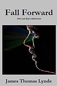 Fall Forward: One Lost Boys Adventure (Paperback)