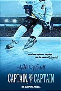 Captain, My Captain: NHL Scorpions Prequel (Paperback)