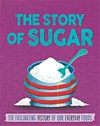 The Story of Food: Sugar (Paperback)